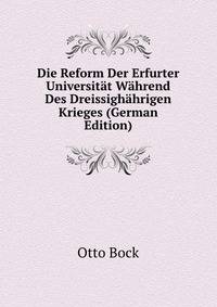 Die Reform Der Erfurter Universitat Wahrend Des Dreissighahrigen Krieges (German Edition)