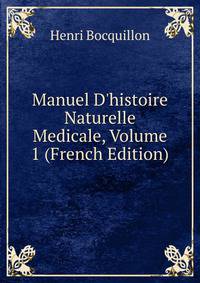 Manuel D'histoire Naturelle Medicale, Volume 1 (French Edition)