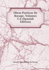 Obras Poeticas De Bocage, Volumes 5-6 (Spanish Edition)