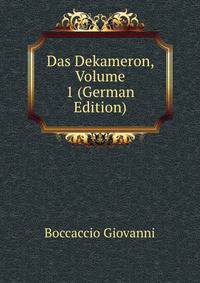 Das Dekameron, Volume 1 (German Edition)