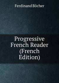 Progressive French Reader (French Edition)