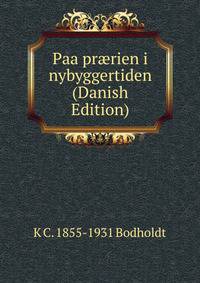 Paa pr?rien i nybyggertiden (Danish Edition)