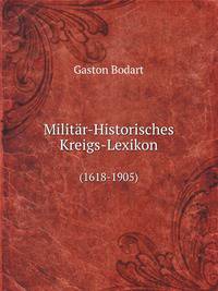 Militr-Historisches Kreigs-Lexikon. (1618-1905)