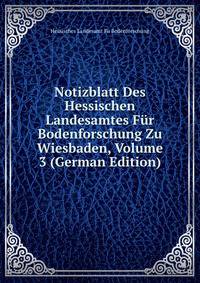 Notizblatt Des Hessischen Landesamtes Fur Bodenforschung Zu Wiesbaden, Volume 3 (German Edition)