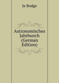 Astronomisches Jahrbunch (German Edition)