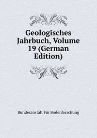 Geologisches Jahrbuch, Volume 19 (German Edition)