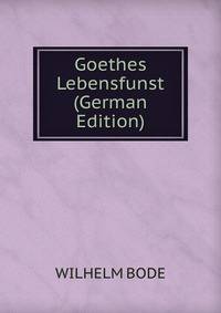 Goethes Lebensfunst (German Edition)