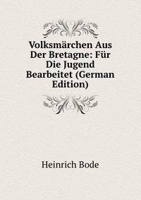 Volksmarchen Aus Der Bretagne: Fur Die Jugend Bearbeitet (German Edition)