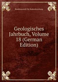 Geologisches Jahrbuch, Volume 18 (German Edition)