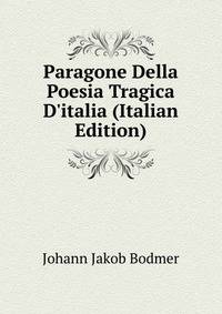 Paragone Della Poesia Tragica D'italia (Italian Edition)