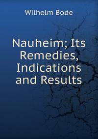 Nauheim; Its Remedies, Indications and Results