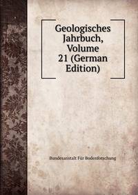 Geologisches Jahrbuch, Volume 21 (German Edition)