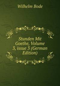 Stunden Mit Goethe, Volume 3, issue 3 (German Edition)