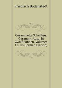 Gesammelte Schriften: Gesammt-Ausg. in Zwolf Banden, Volumes 11-12 (German Edition)