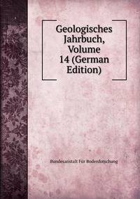 Geologisches Jahrbuch, Volume 14 (German Edition)
