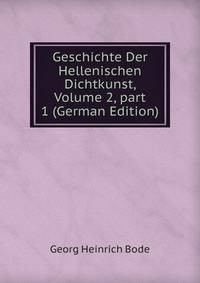 Geschichte Der Hellenischen Dichtkunst, Volume 2, part 1 (German Edition)