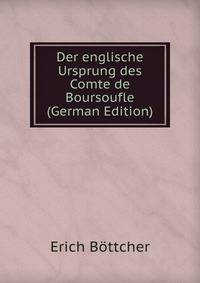 Der englische Ursprung des Comte de Boursoufle (German Edition)