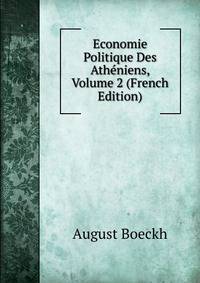 Economie Politique Des Atheniens, Volume 2 (French Edition)