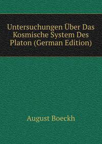 Untersuchungen Uber Das Kosmische System Des Platon (German Edition)