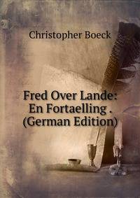 Fred Over Lande: En Fortaelling . (German Edition)