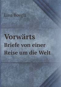 Vorwrts. Briefe von einer Reise um die Welt