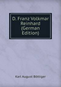 D. Franz Volkmar Reinhard (German Edition)