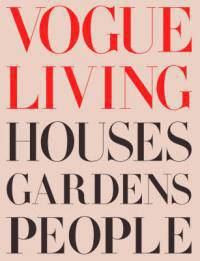 Vogue Living: Houses, Gardens, People