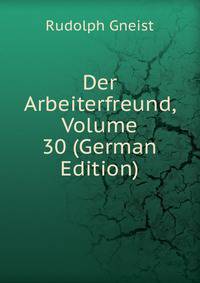 Der Arbeiterfreund, Volume 30 (German Edition)