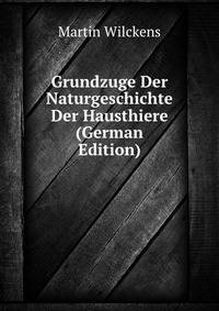 Grundzuge Der Naturgeschichte Der Hausthiere (German Edition)