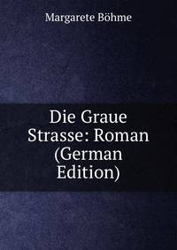 Die Graue Strasse: Roman (German Edition)