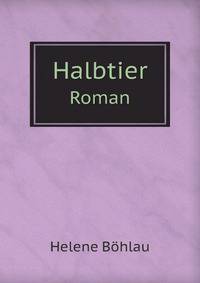 Halbtier. Roman