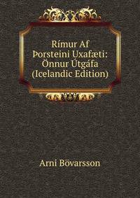 Rimur Af ?orsteini Uxaf?ti: Onnur Utgafa (Icelandic Edition)