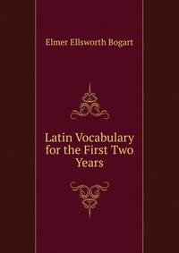 Latin Vocabulary for the First Two Years