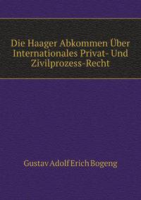 Die Haager Abkommen Uber Internationales Privat- Und Zivilprozess-Recht