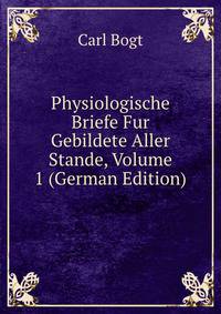 Physiologische Briefe Fur Gebildete Aller Stande, Volume 1 (German Edition)