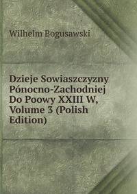 Dzieje Sowiaszczyzny Ponocno-Zachodniej Do Poowy XXIII W, Volume 3 (Polish Edition)