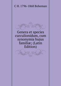 Genera et species curculionidum, cum synonymia hujus famili?; (Latin Edition)