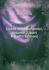 Codex Juris Bohemici, Volume 2, part 4 (Latin Edition)