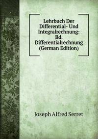 Lehrbuch Der Differential- Und Integralrechnung: Bd. Differentialrechnung (German Edition)
