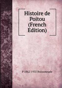 Histoire de Poitou (French Edition)