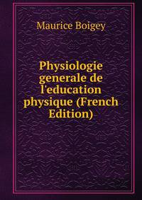 Physiologie generale de l'education physique (French Edition)