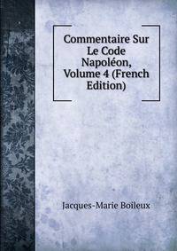 Commentaire Sur Le Code Napoleon, Volume 4 (French Edition)