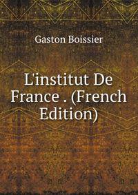 L'institut De France . (French Edition)