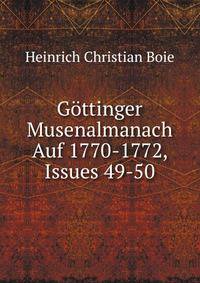 Gottinger Musenalmanach Auf 1770-1772, Issues 49-50