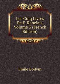 Les Cinq Livres De F. Rabelais, Volume 3 (French Edition)
