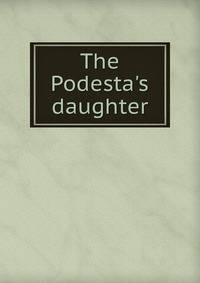 The Podesta's daughter