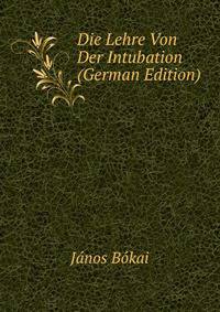 Die Lehre Von Der Intubation (German Edition)