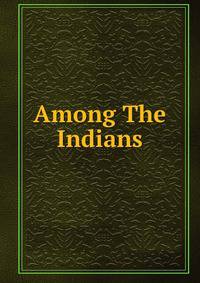 Among The Indians