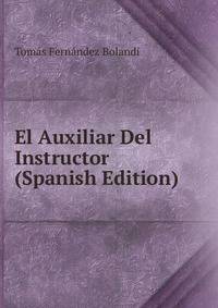 El Auxiliar Del Instructor (Spanish Edition)