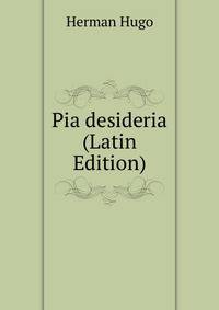 Pia desideria (Latin Edition)